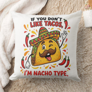 Cojín Decorativo Si no te gustan los tacos soy un tipo nacho