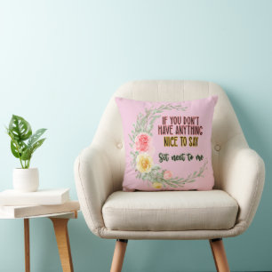 Cojín Decorativo Si No Tienes Nada Bueno Que Decir, Siéntate Al Lad