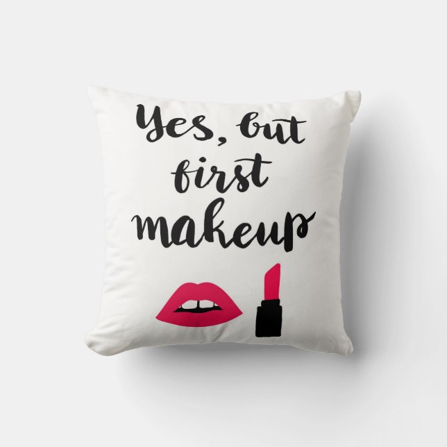 Cojín Decorativo Sí pero primera frase linda del maquillaje el | (Anverso)