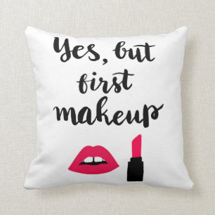Cojín Decorativo Sí pero primera frase linda del maquillaje el  