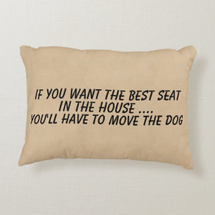 Cojín Decorativo Si quieres el mejor asiento mueve el perro