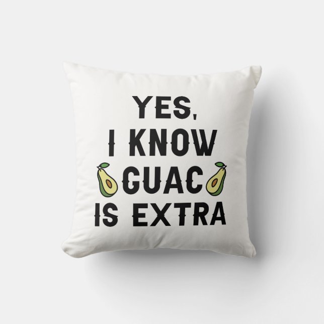 Cojín Decorativo Sí Sé Que Guac Es Extra (Anverso)