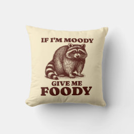 Cojín Decorativo Si soy Moody Dame a Foody Hungry Raccoon Foodie
