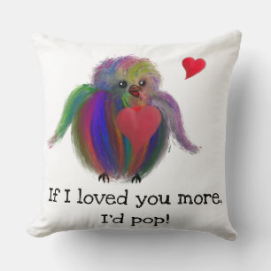 Cojín Decorativo Si te amara más, saldría un pájaro arco iris