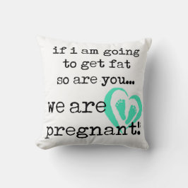 Cojín Decorativo si voy a engordar, así que está embarazada.