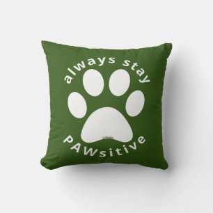 Cojín Decorativo Siempre mantén las patas positivas perro divertido