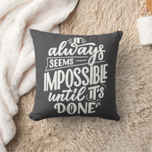 Cojín Decorativo Siempre parece imposible hasta que se hace Inspira