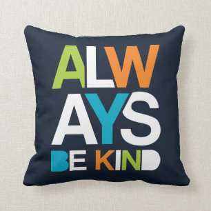 Cojín Decorativo Siempre Sé amable