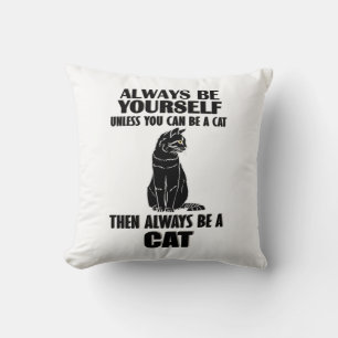 Cojín Decorativo Siempre Sé Tú Mismo A Menos Que Puedas Ser Un Gato