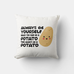 Cojín Decorativo Siempre sé una papa, regalo gag para agricultores