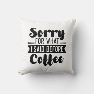 Cojín Decorativo Siento Lo Que Dije Antes Del Café
