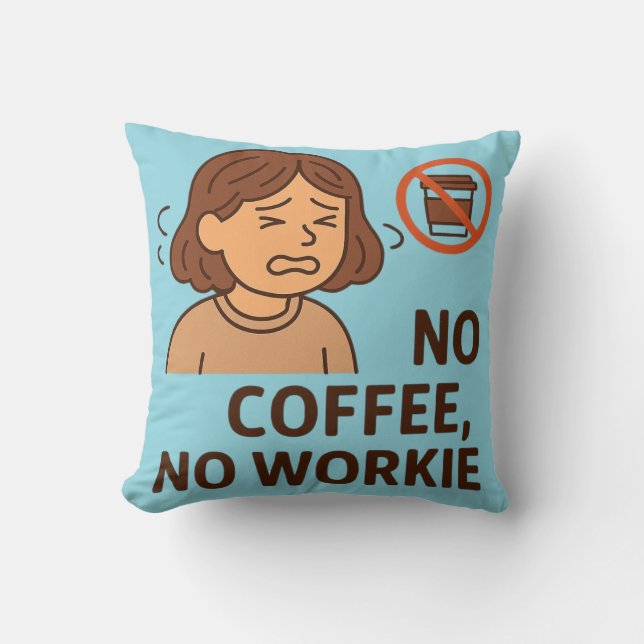 Cojín Decorativo Sin café, sin trabajo (Anverso)