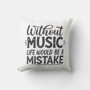 Cojín Decorativo Sin música la vida sería un error