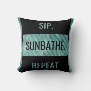Cojín Decorativo SIP, SUNBATHE, REPITE. Declaración en negrita