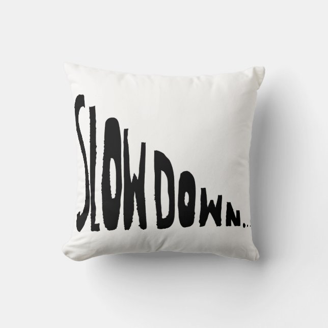 Cojín Decorativo Slow down (Anverso)