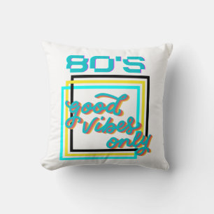 Cojín Decorativo Solo buenas vibras de los 80