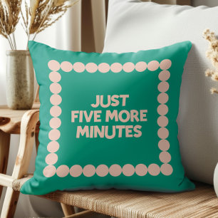 Cojín Decorativo Solo Cinco Minutos Más Decoración de Habitación Un