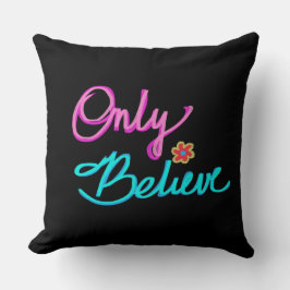 Cojín Decorativo Sólo creer en la cita cristiana
