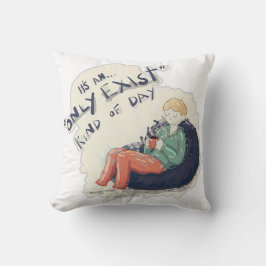 Cojín Decorativo Sólo existe un tipo de día