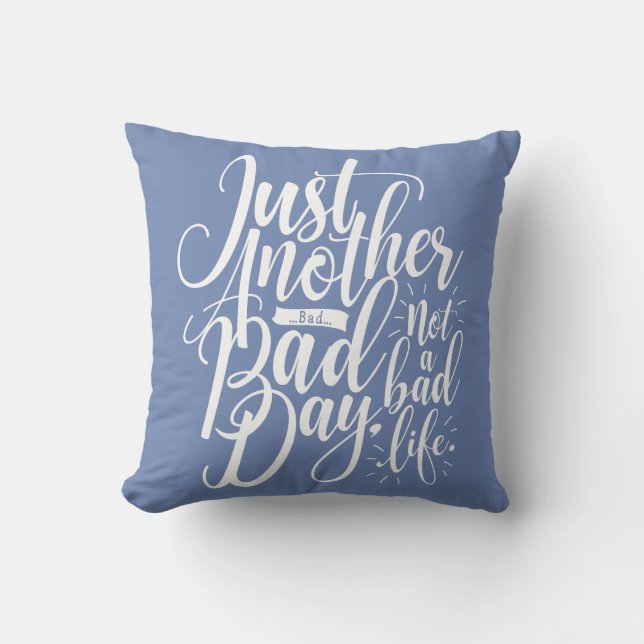 Cojín Decorativo Sólo otro mal día (Anverso)