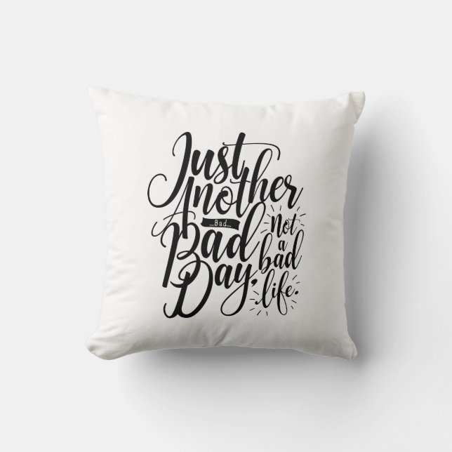 Cojín Decorativo Sólo otro mal día (Anverso)