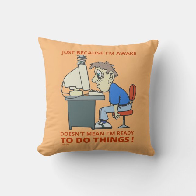 COJÍN DECORATIVO SÓLO PORQUE ESTOY DESPIERTO NO SIGNIFICA QUE ESTOY (Anverso)
