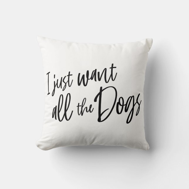Cojín Decorativo Solo Quiero Todos Los Perros (Anverso)