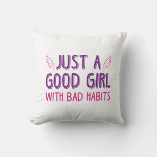 Cojín Decorativo Solo Una Buena Chica Con Malos Hábitos