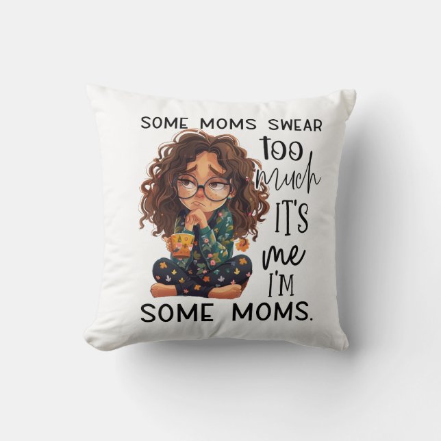 Cojín Decorativo Some moms swear too much (Anverso)