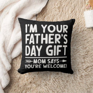 Cojín Decorativo Soy tu regalo del Día del Padre Mamá dice que eres