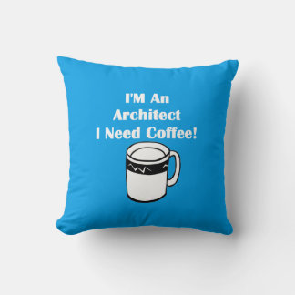 Cojín Decorativo ¡SOY Un Arquitecto, Necesito Café!