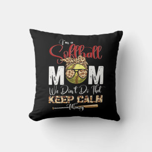Cojín Decorativo Soy una madre de softball que no hacemos para mant