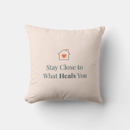 Cojín Decorativo Stay Close to What Heals You Minimal Motivational 