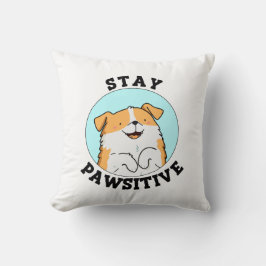Cojín Decorativo Stay Pawsitive Funny Smig Dog Pun