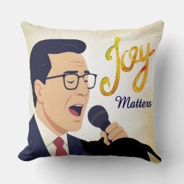 Cojín Decorativo Stephen Colbert cantando meme de Joy Matters