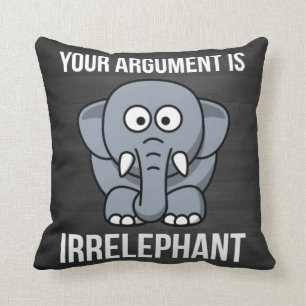 Cojín Decorativo Su discusión es Irrelephant