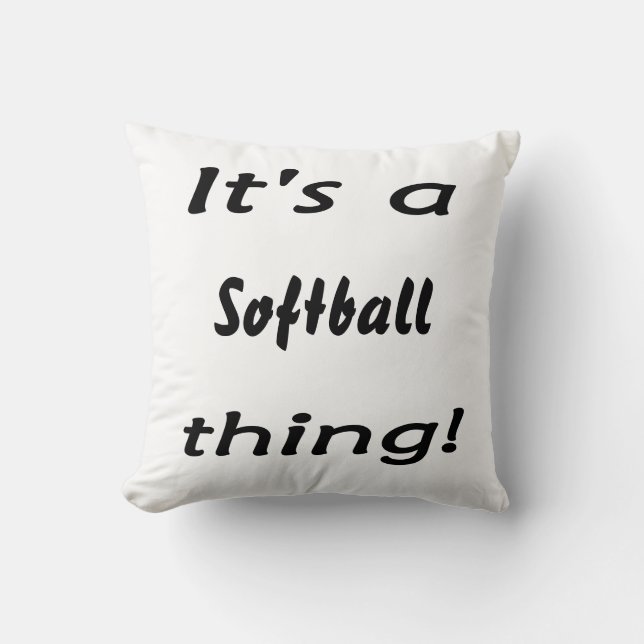 Cojín Decorativo ¡Su una cosa del softball! (Anverso)