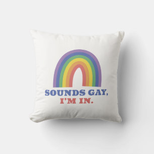 Cojín Decorativo Suena gay en el que estoy