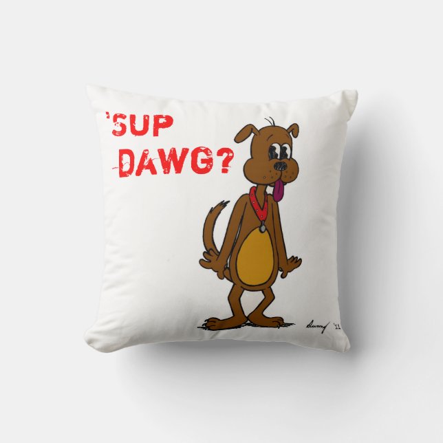 Cojín Decorativo "¿SUP DAWG? Doggy Pillow (Anverso)