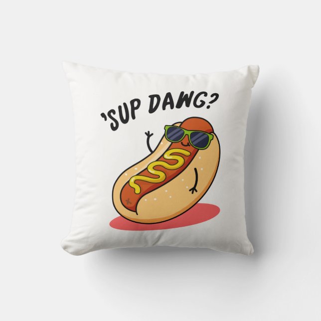 Cojín Decorativo Sup Dawg Funny Hot Dog Pun (Anverso)