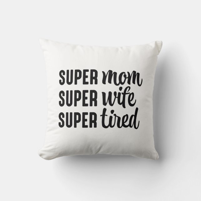 Cojín Decorativo Super Mamá Super Esposa Cansada (Anverso)