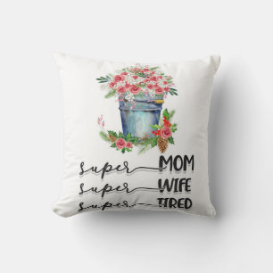 Cojín Decorativo Super Mamá Super Esposa Cansada