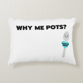 Cojín Decorativo Tachy Me Dijo ¿Por Qué Mí Pots? Pilar de impresión