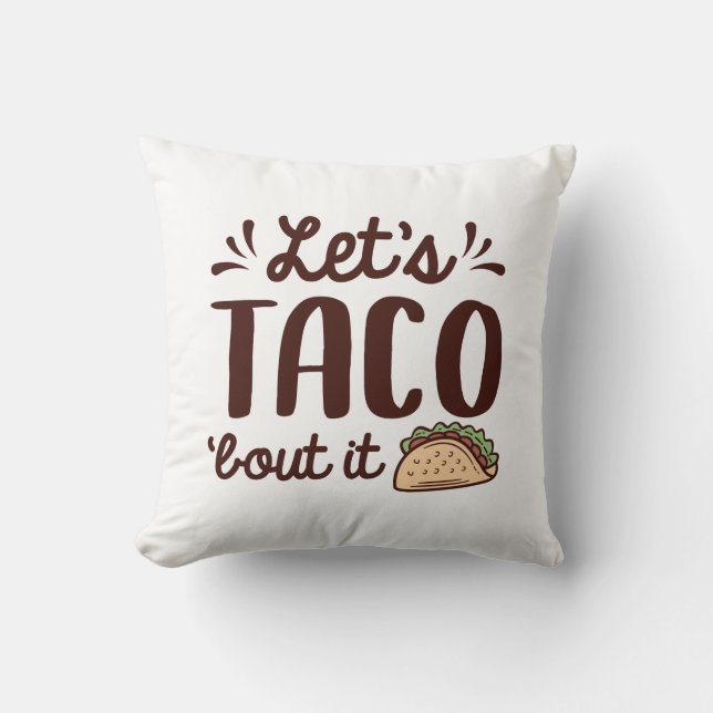 Cojín Decorativo Taco ‘Bout It (Anverso)