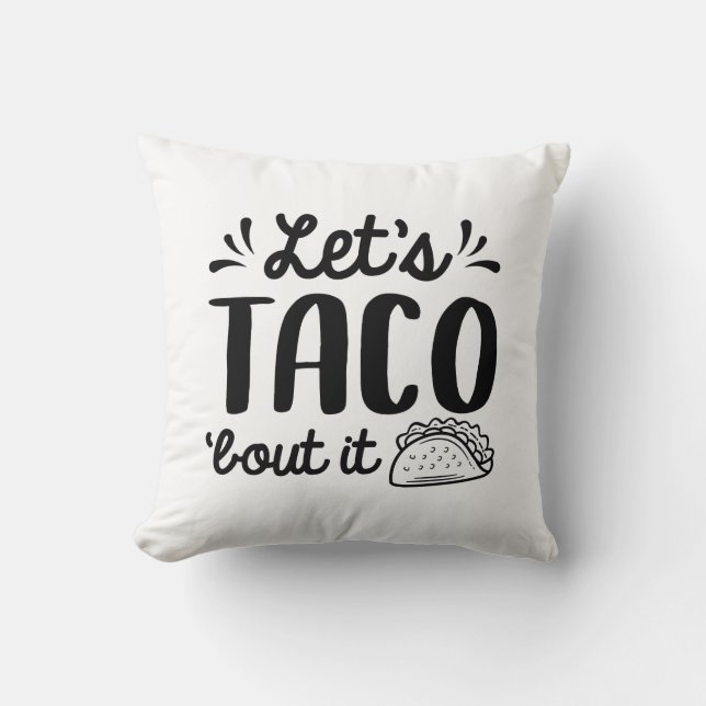 Cojín Decorativo Taco ‘Bout It (Anverso)