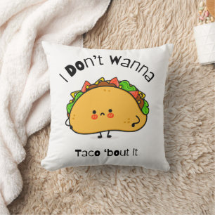 Cojín Decorativo Taco gracioso no quiero taco de eso