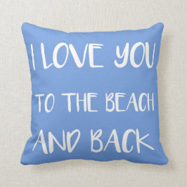 Cojín Decorativo Te amo a la playa y a la parte posterior