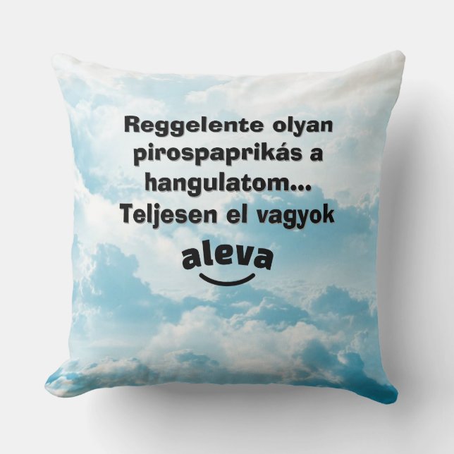 Cojín Decorativo Teljesen el vagyok aleva feliratú párna (Anverso)