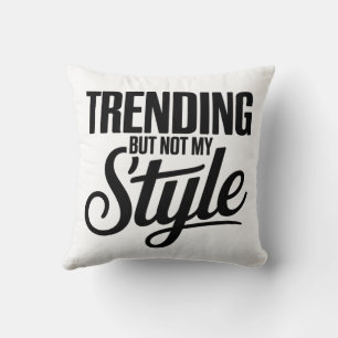 Cojín Decorativo Tendencia pero no mi estilo Gracioso sarcástico te