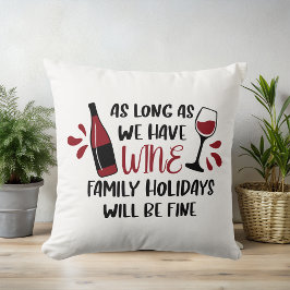 Cojín Decorativo Tenemos Vacaciones De La Familia Del Vino Muy Grac